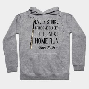 Every Strike Brings Me Closer to Home Run Babe Ruth 1 Hoodie